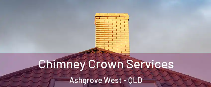Chimney Crown Services Ashgrove West - QLD