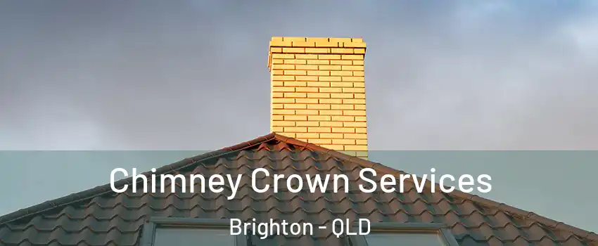 Chimney Crown Services Brighton - QLD