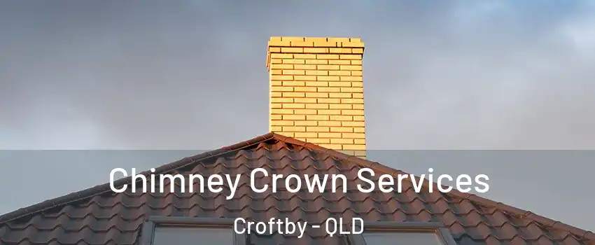 Chimney Crown Services Croftby - QLD
