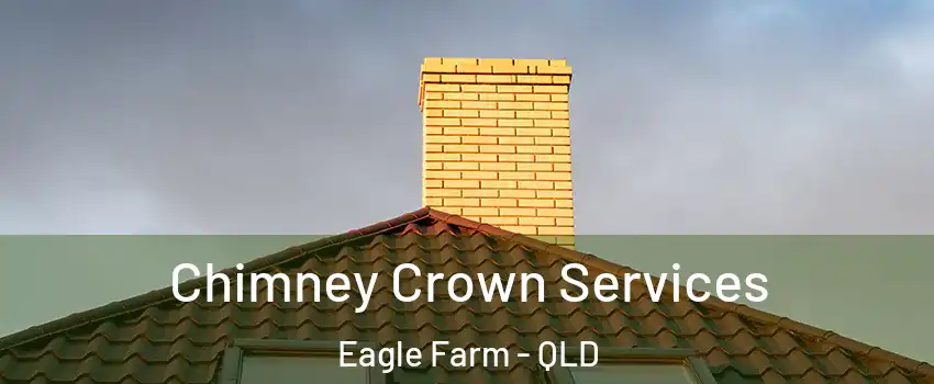 Chimney Crown Services Eagle Farm - QLD