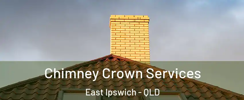 Chimney Crown Services East Ipswich - QLD