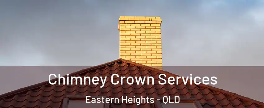 Chimney Crown Services Eastern Heights - QLD