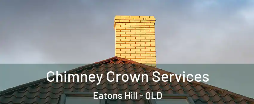 Chimney Crown Services Eatons Hill - QLD