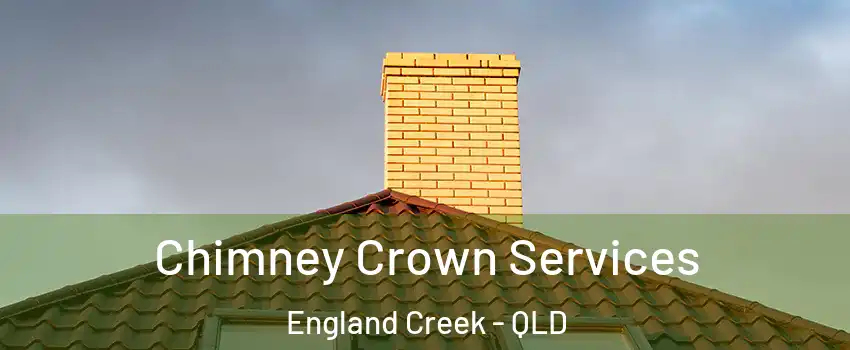 Chimney Crown Services England Creek - QLD