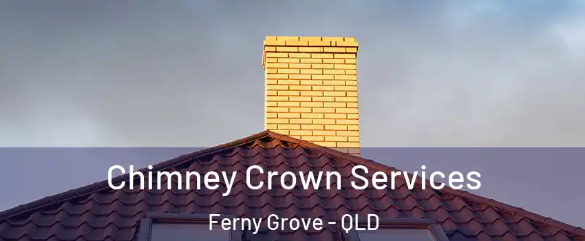 Chimney Crown Services Ferny Grove - QLD