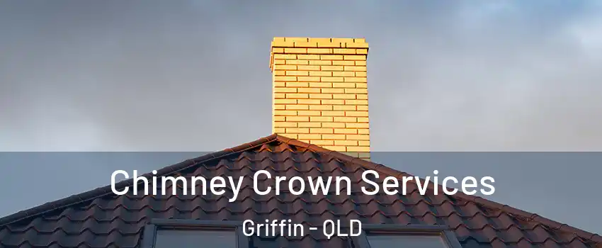 Chimney Crown Services Griffin - QLD