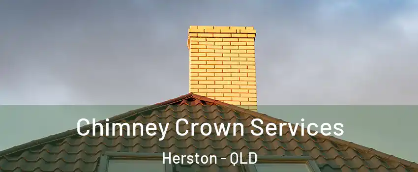 Chimney Crown Services Herston - QLD