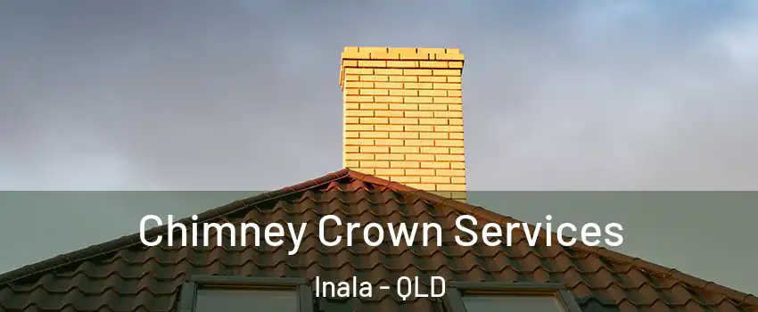 Chimney Crown Services Inala - QLD