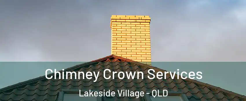 Chimney Crown Services Lakeside Village - QLD
