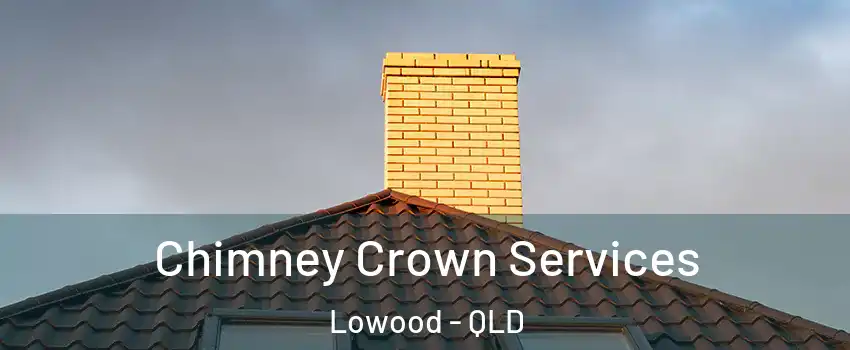 Chimney Crown Services Lowood - QLD