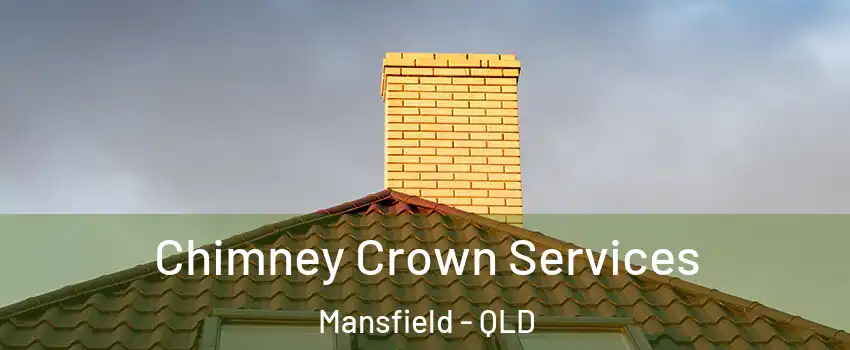 Chimney Crown Services Mansfield - QLD