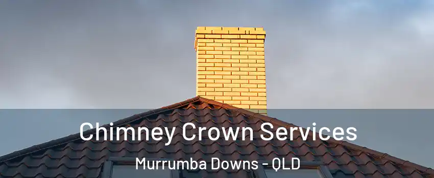 Chimney Crown Services Murrumba Downs - QLD