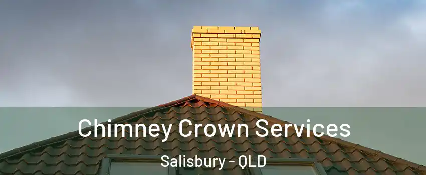 Chimney Crown Services Salisbury - QLD