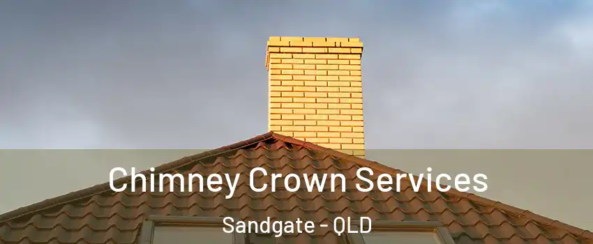 Chimney Crown Services Sandgate - QLD