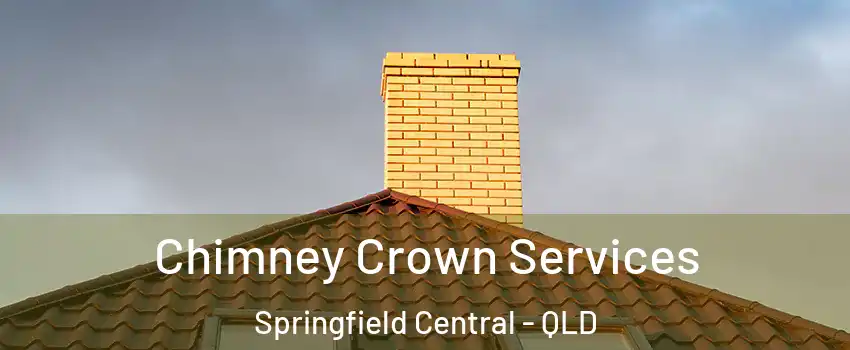 Chimney Crown Services Springfield Central - QLD
