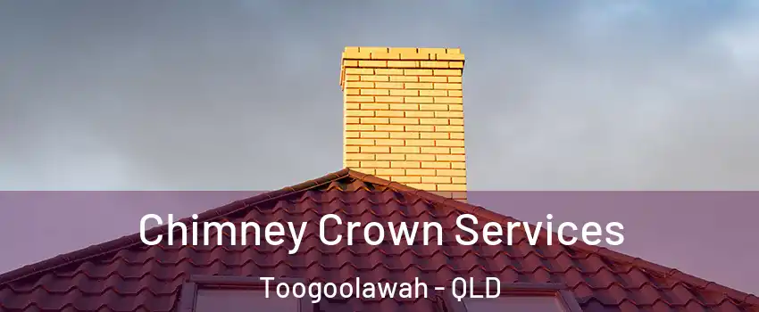 Chimney Crown Services Toogoolawah - QLD