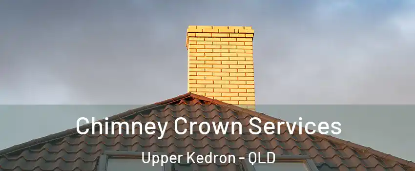 Chimney Crown Services Upper Kedron - QLD