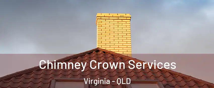 Chimney Crown Services Virginia - QLD