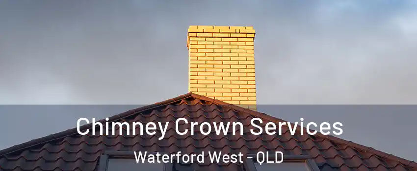 Chimney Crown Services Waterford West - QLD