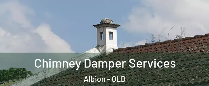 Chimney Damper Services Albion - QLD