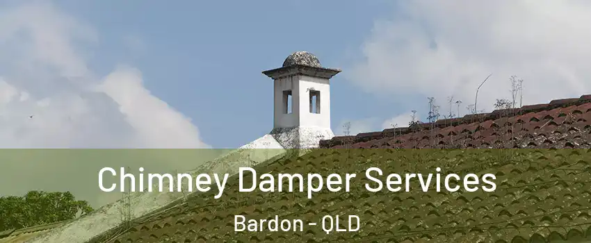 Chimney Damper Services Bardon - QLD