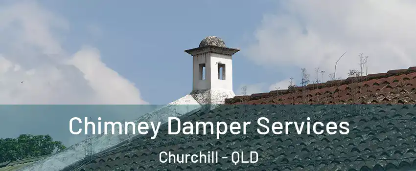 Chimney Damper Services Churchill - QLD