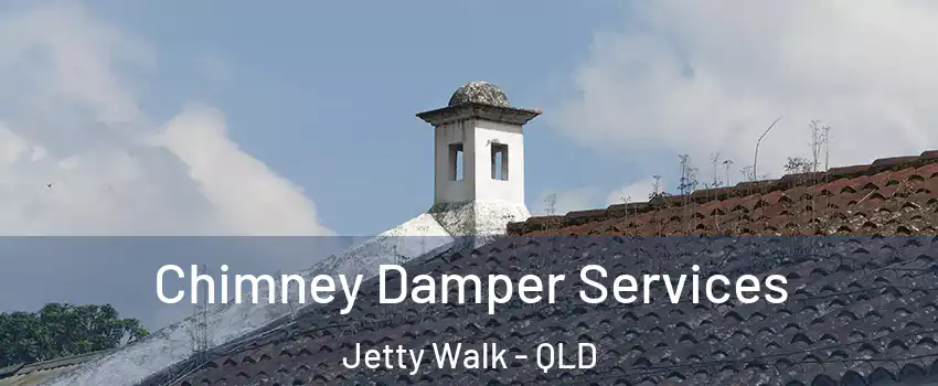 Chimney Damper Services Jetty Walk - QLD