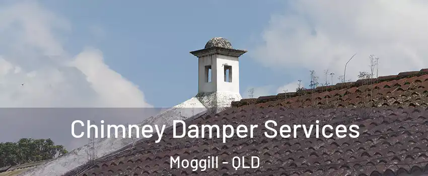 Chimney Damper Services Moggill - QLD