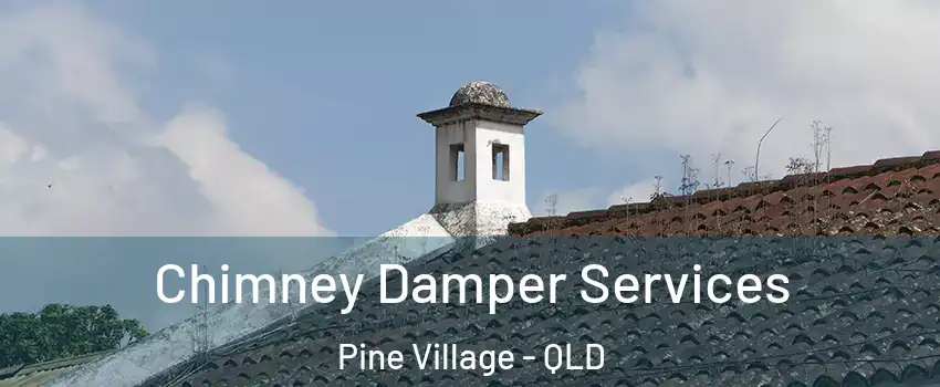 Chimney Damper Services Pine Village - QLD