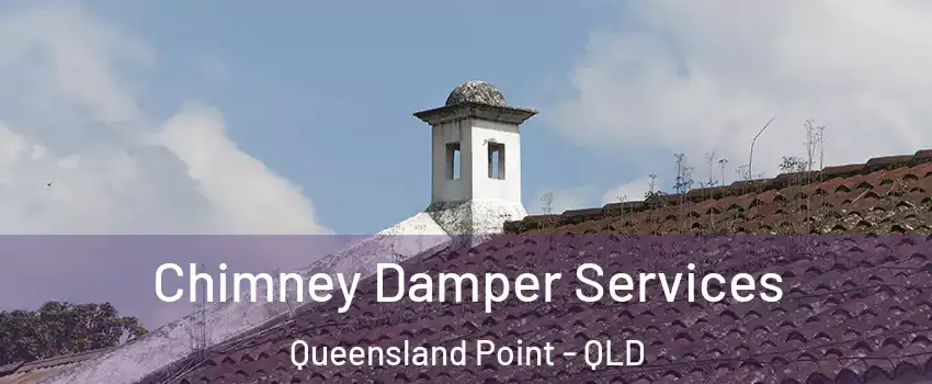 Chimney Damper Services Queensland Point - QLD
