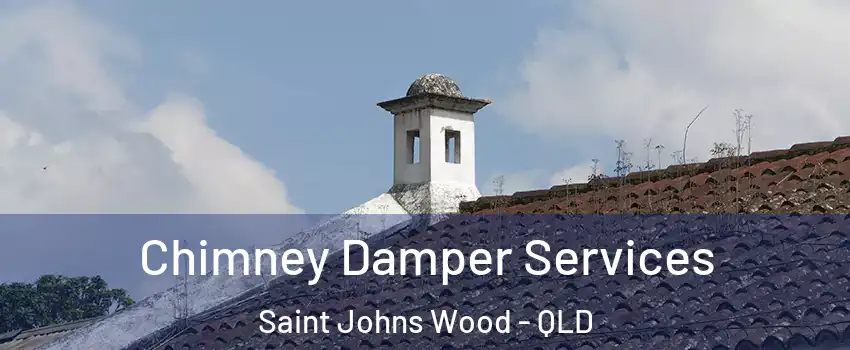 Chimney Damper Services Saint Johns Wood - QLD
