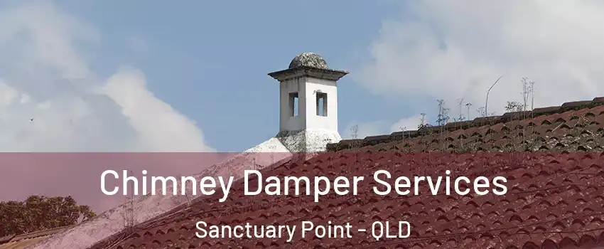 Chimney Damper Services Sanctuary Point - QLD