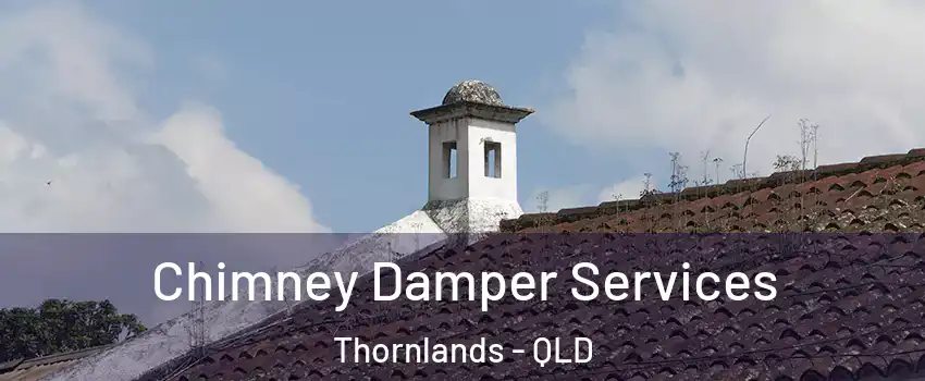 Chimney Damper Services Thornlands - QLD