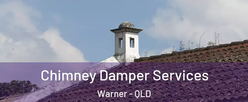 Chimney Damper Services Warner - QLD