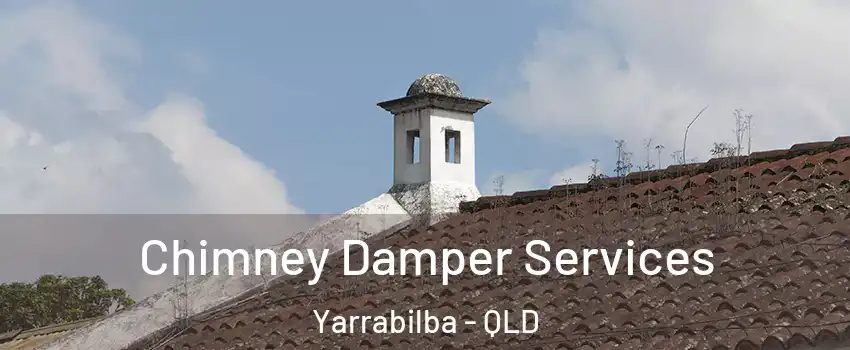 Chimney Damper Services Yarrabilba - QLD