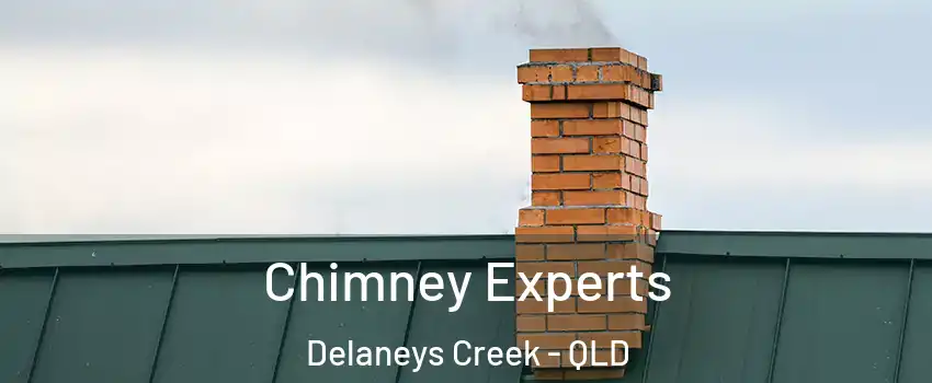 Chimney Experts Delaneys Creek - QLD