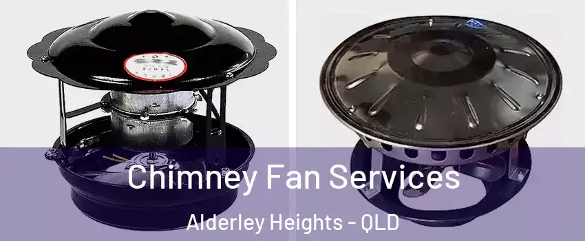 Chimney Fan Services Alderley Heights - QLD