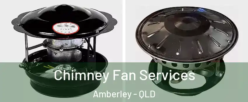 Chimney Fan Services Amberley - QLD