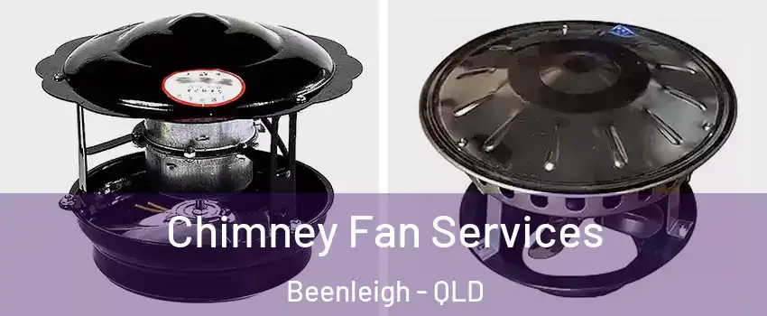 Chimney Fan Services Beenleigh - QLD