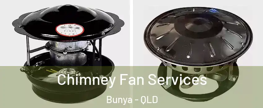 Chimney Fan Services Bunya - QLD