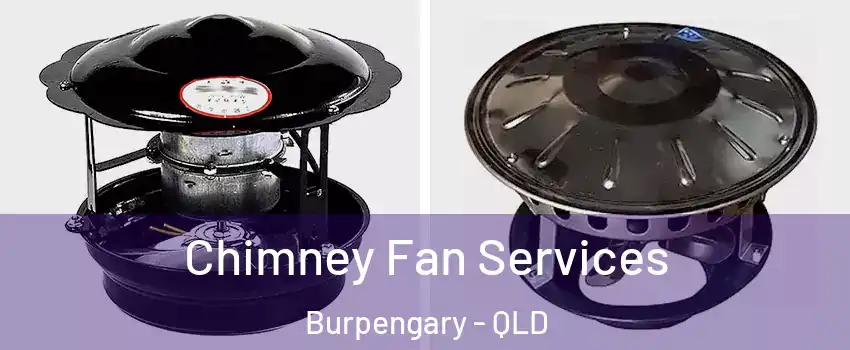 Chimney Fan Services Burpengary - QLD