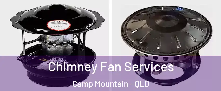 Chimney Fan Services Camp Mountain - QLD