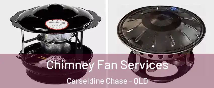 Chimney Fan Services Carseldine Chase - QLD