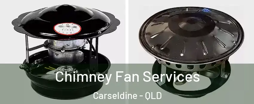 Chimney Fan Services Carseldine - QLD