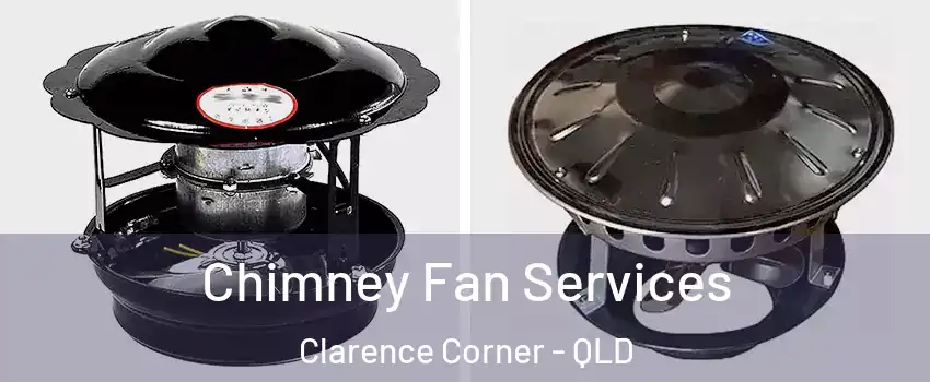 Chimney Fan Services Clarence Corner - QLD