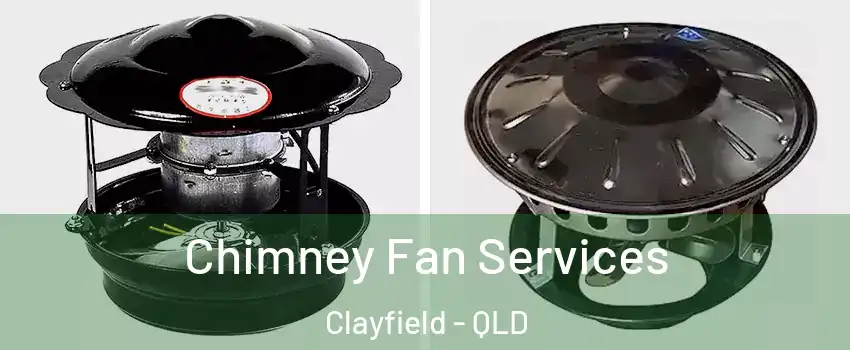 Chimney Fan Services Clayfield - QLD