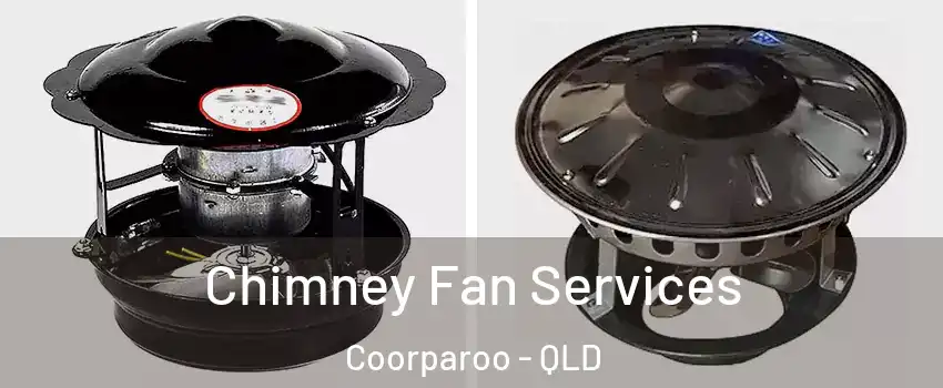 Chimney Fan Services Coorparoo - QLD