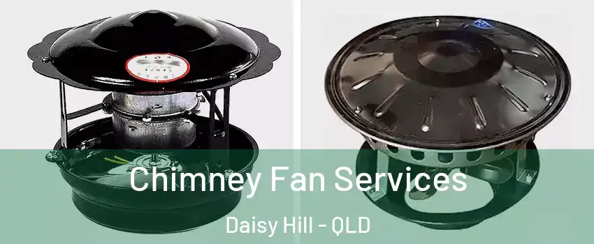 Chimney Fan Services Daisy Hill - QLD