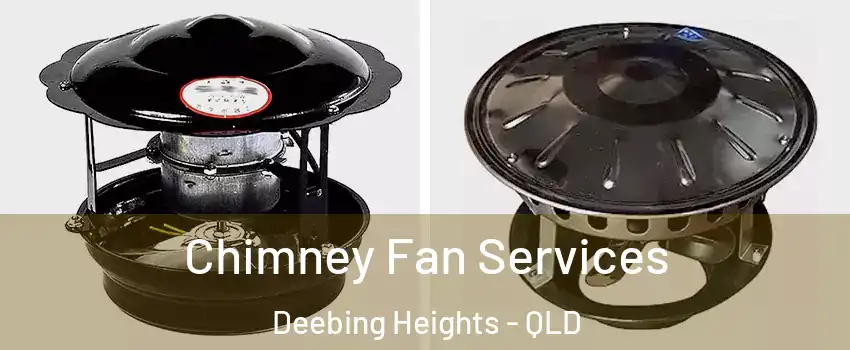Chimney Fan Services Deebing Heights - QLD