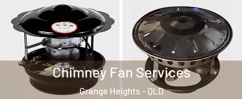 Chimney Fan Services Grange Heights - QLD